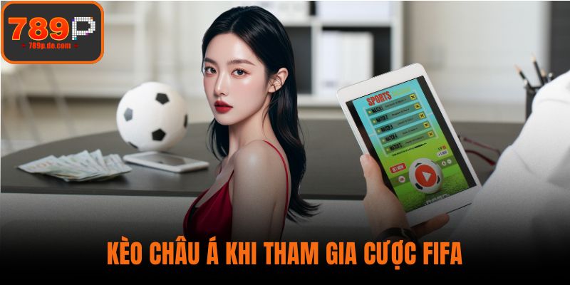 Kèo châu Á khi tham gia cược FIFA
