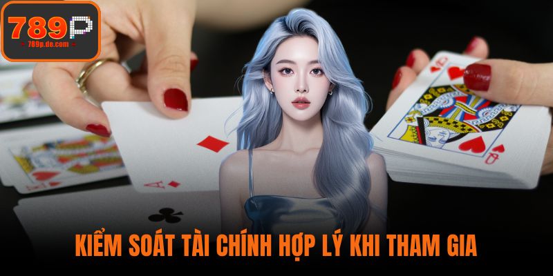 Kiểm soát tài chính hợp lý khi tham gia